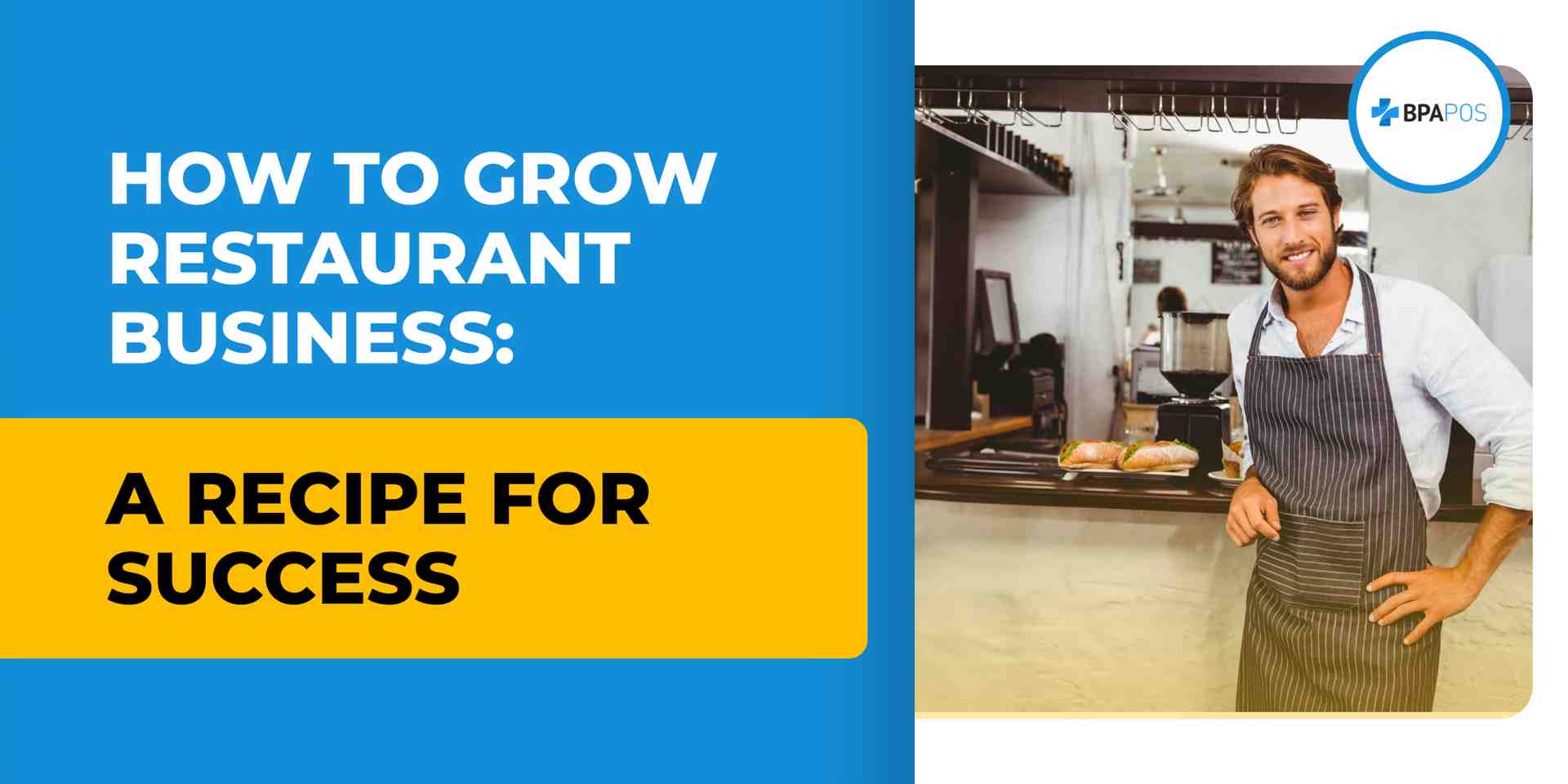 Banner with cafe owner in apron by counter, BPA POS logo, and headline highlighting strategies to grow restaurant business successfully.
