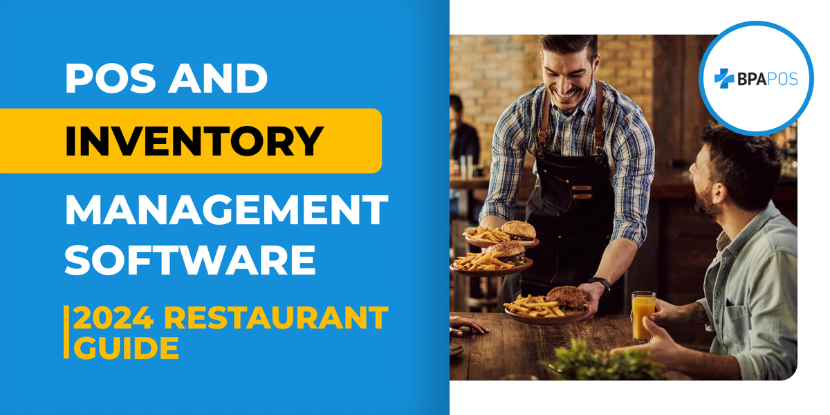 POS and Inventory Management Software: 2024 Restaurant Guide