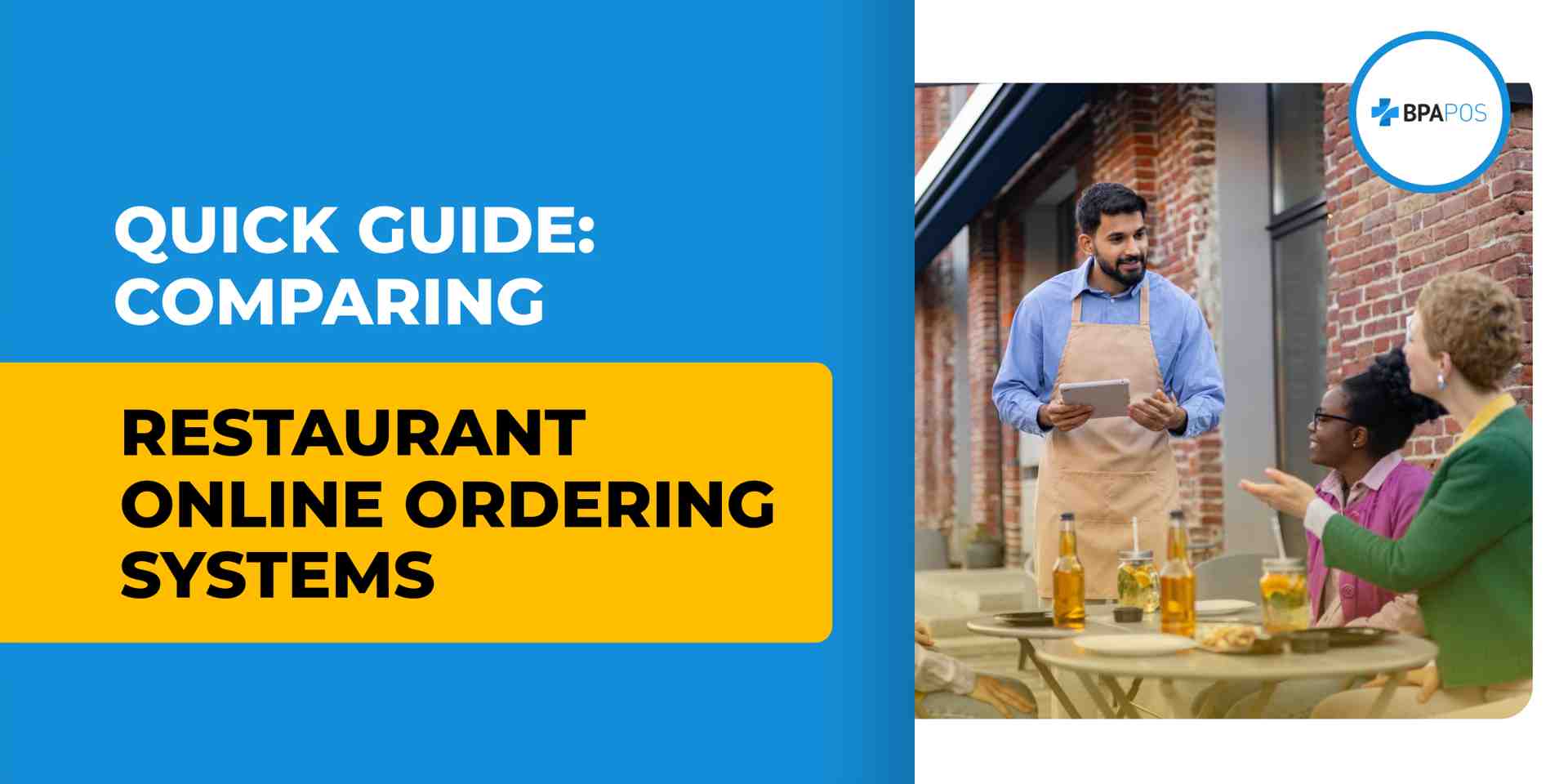 Quick Guide: Comparing Restaurant Online Ordering Systems Server uses a tablet with guests beside headline comparing options for a restaurant online ordering system to improve speed and accuracy.