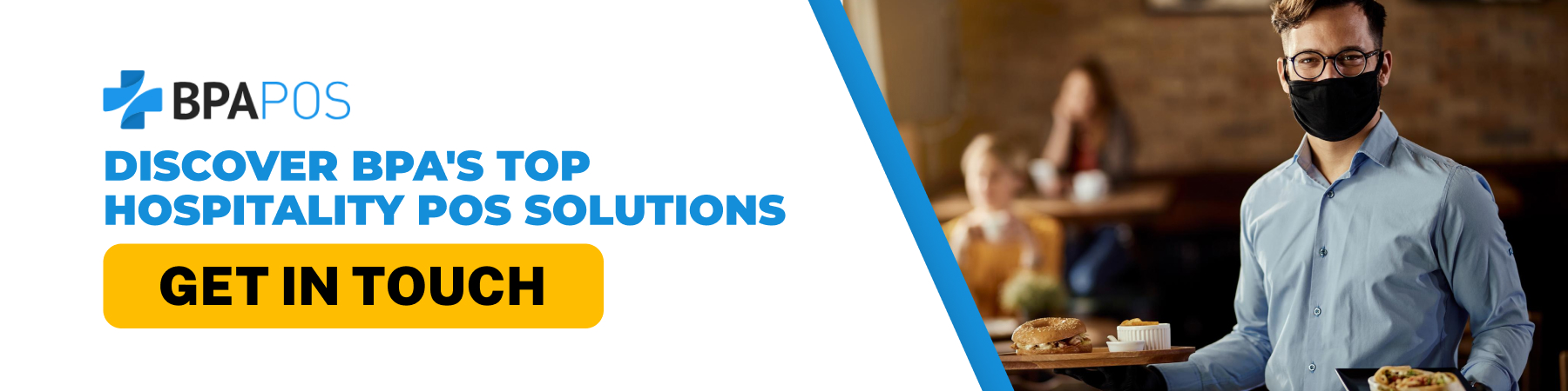 Hospitality POS Solutions Banner with Call-to-Action for BPA POS Banner for BPA POS promoting top hospitality POS solutions with a 'Get in Touch' call-to-action.