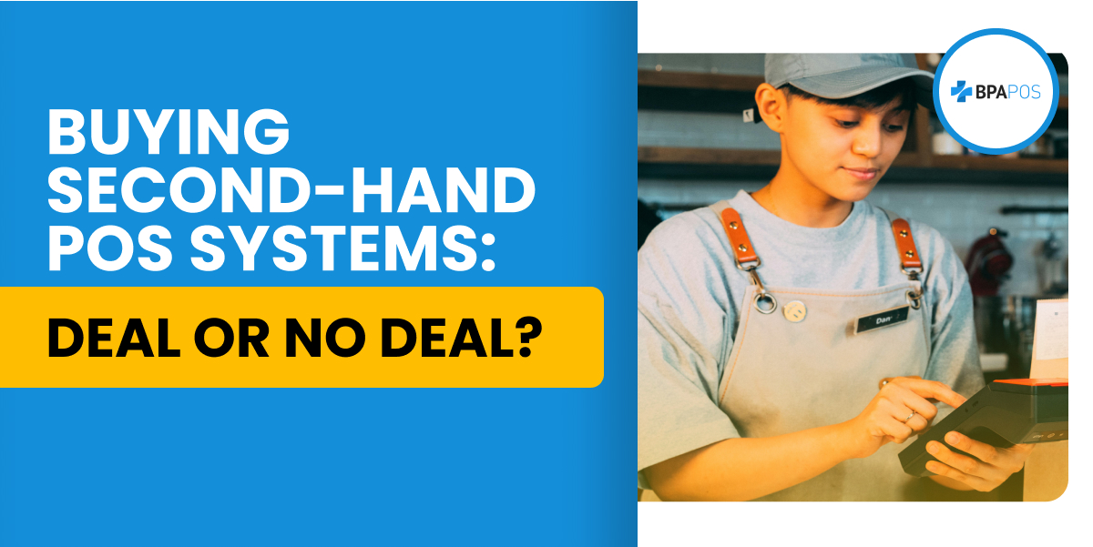 Buying Second-Hand POS Systems: Deal or No Deal?