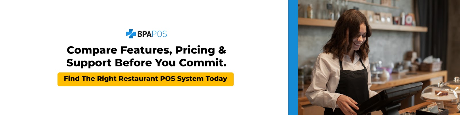Compare Restaurant POS Features and Pricing BPA POS CTA about how to choose restaurant POS system options, featuring pricing, support, and feature comparisons.
