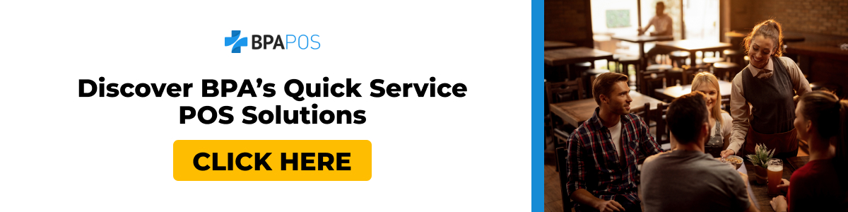 Discover BPA’s Quick Service POS Solutions Banner with text: Discover BPA’s Quick Service POS Solutions. Click here button for more information.