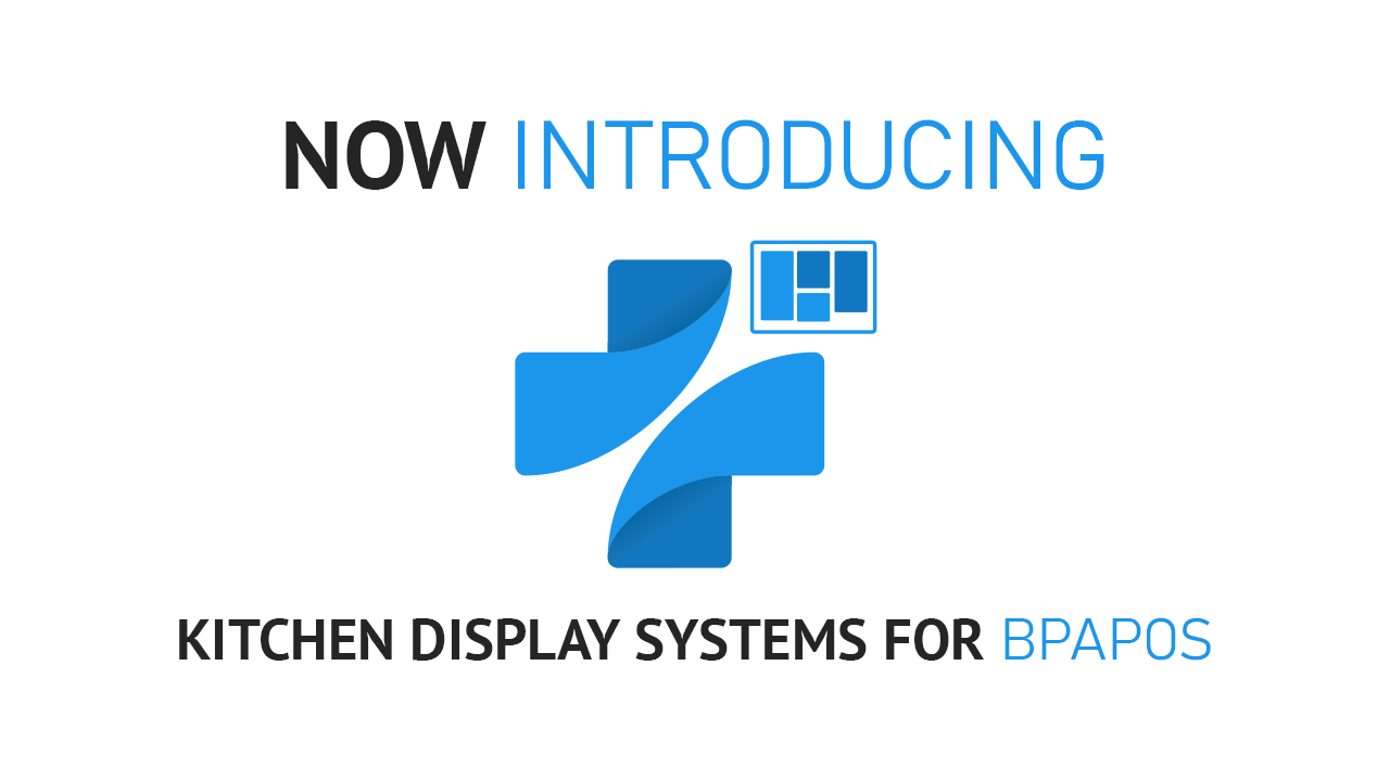 Introducing the BPA Kitchen Display System: Streamlined, Modern, and Built for Faster Service