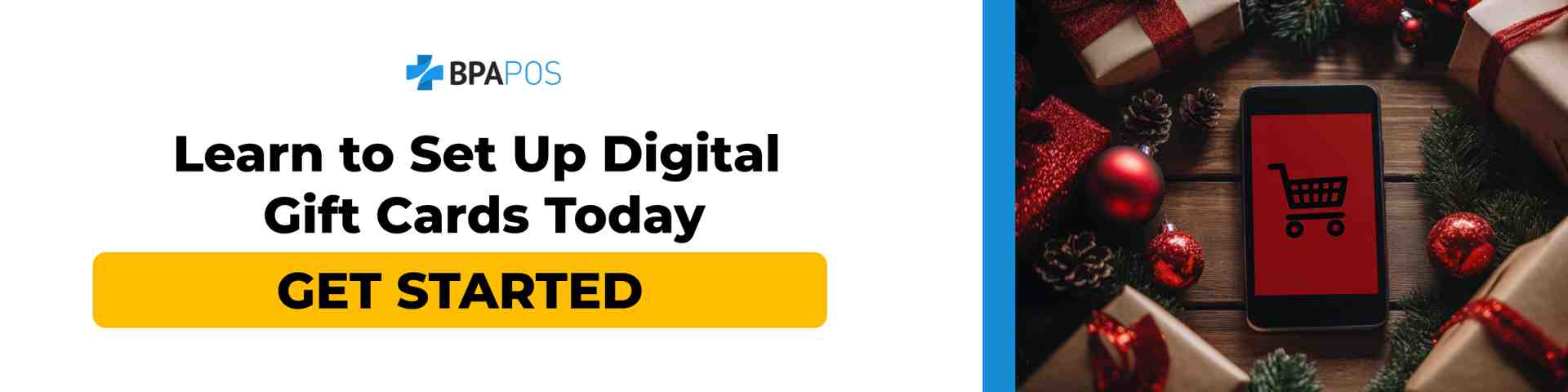 Banner showing holiday gifts and a phone with shopping cart icon, promoting BPA POS digital gift card setup with a Get Started call-to-action. Learn to Set Up Digital Gift Cards with BPA POS