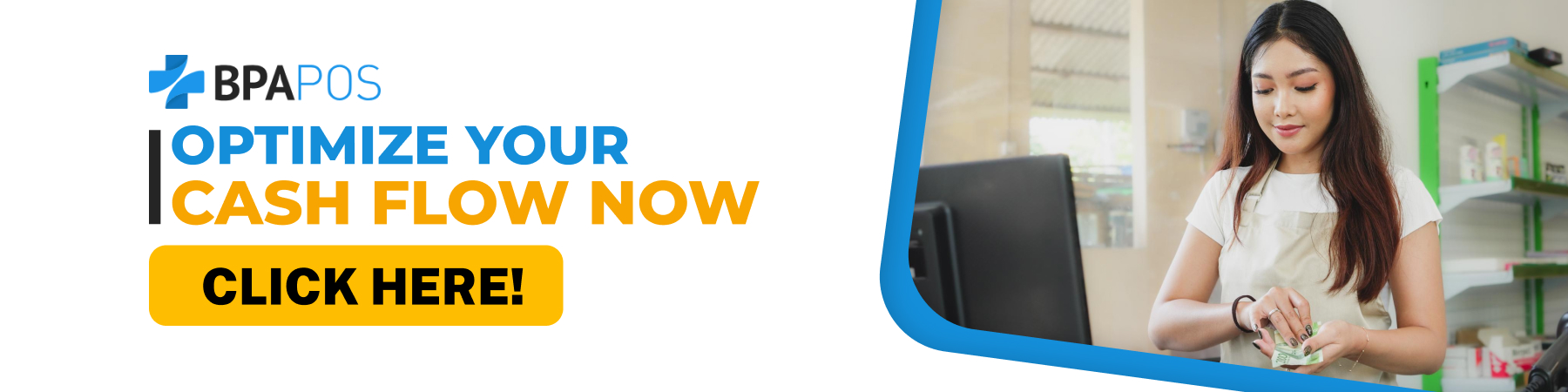 Advertisement banner featuring the BPA POS logo, text stating 'Optimize Your Cash Flow Now,' a yellow button that says 'Click Here,' and an image of a woman counting cash in a retail setting.