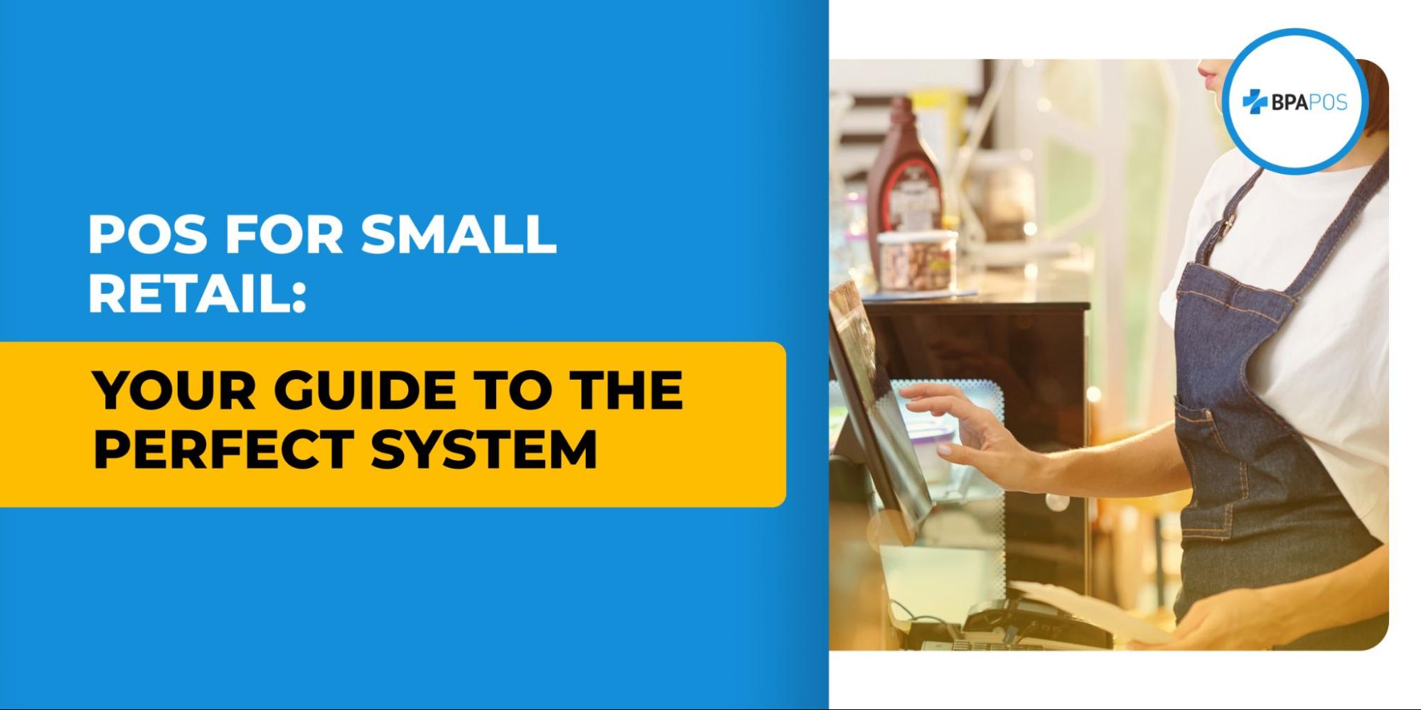 POS for Small Retail Guide and System Overview Employee using touchscreen checkout with pos for small retail guide graphic, showing modern retail point of sale system.
