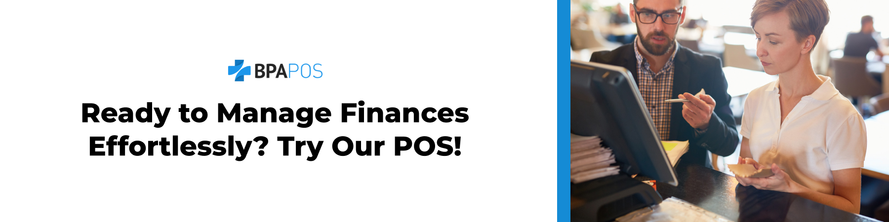 BPA POS helps you manage finances effortlessly with an easy-to-use system. Try it today!