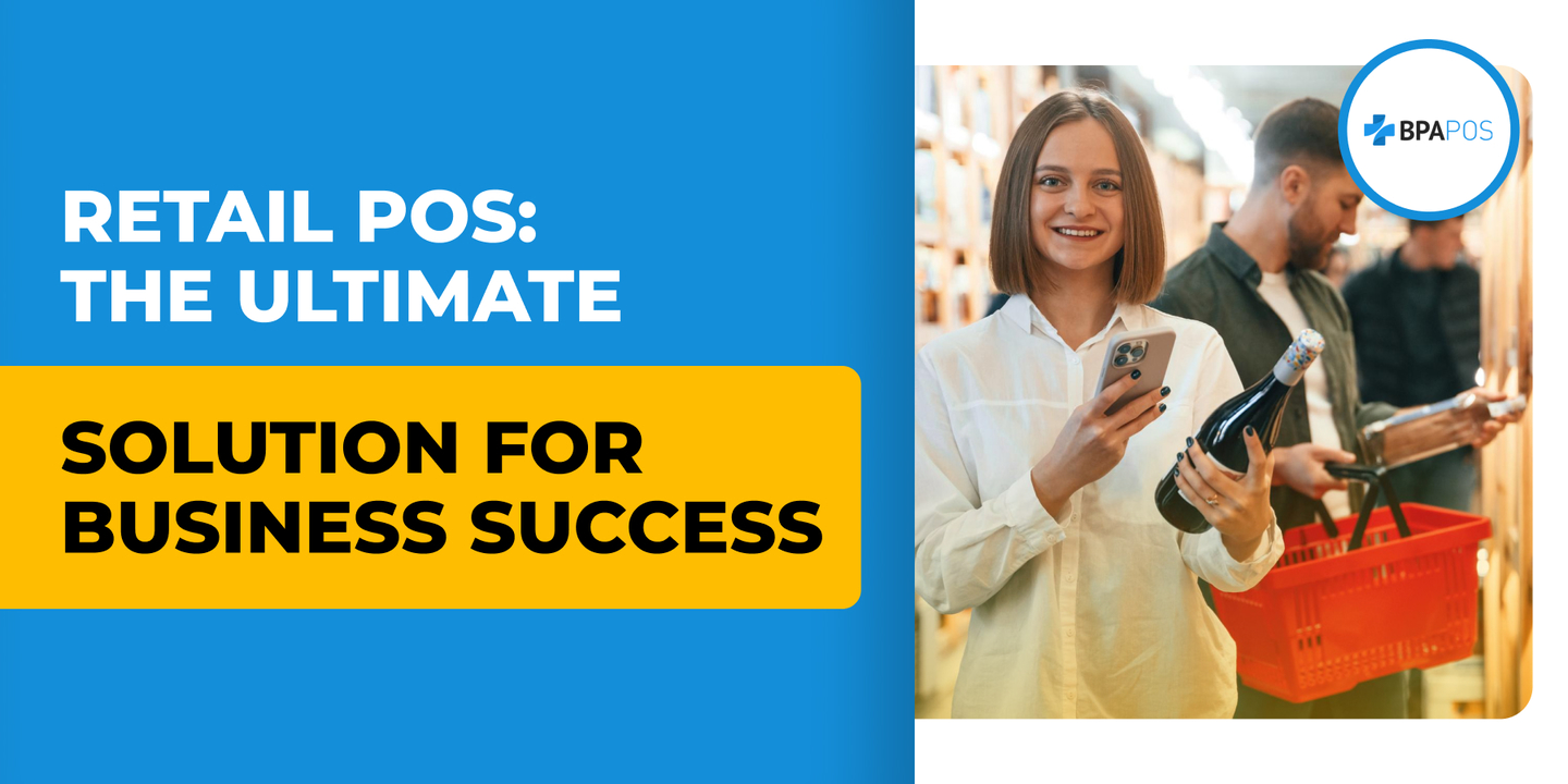 Retail POS: The Ultimate Solution for Business Success