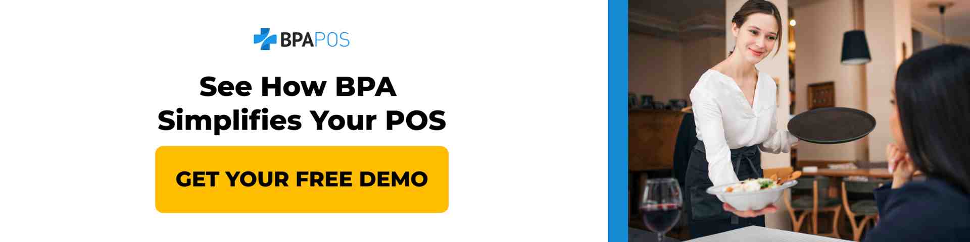 Try BPA's Easy Restaurant POS System Today Smiling server delivers food in restaurant with call to action for BPA's easy restaurant POS system free demo.
