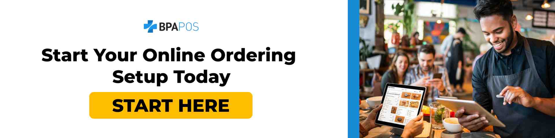 Start Your Online Ordering Setup Today BPA POS banner with a server using a tablet to take digital food orders from customers, promoting an online food order management system.