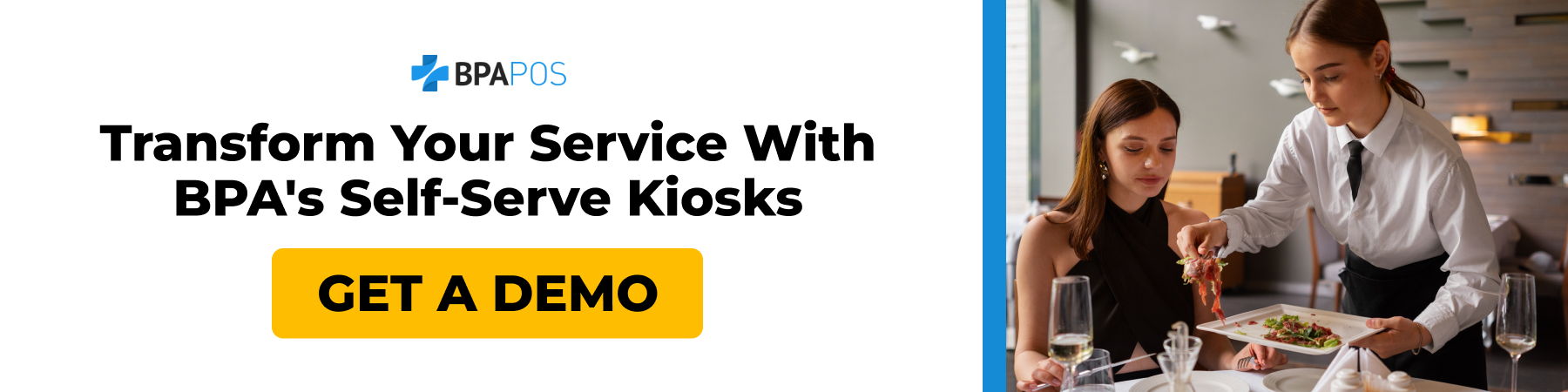 CTA banner showing a restaurant server attending to a guest, promoting BPA POS self-serve kiosks with a &ldquo;Get a Demo&rdquo; button to highlight faster, modernized service solutions.