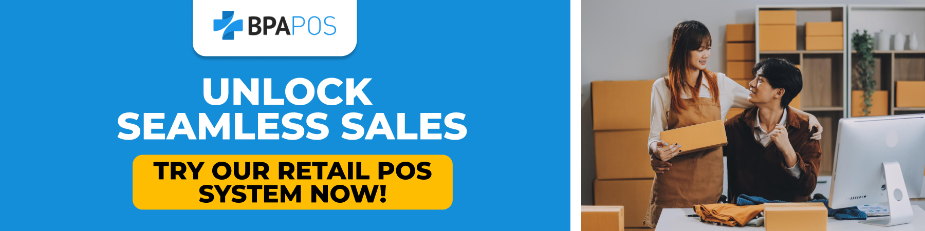 Unlock Seamless Sales with BPA Retail POS System BPA POS banner with the text ‘Unlock Seamless Sales - Try Our Retail POS System Now’ alongside two retail workers in a warehouse organizing products and smiling.