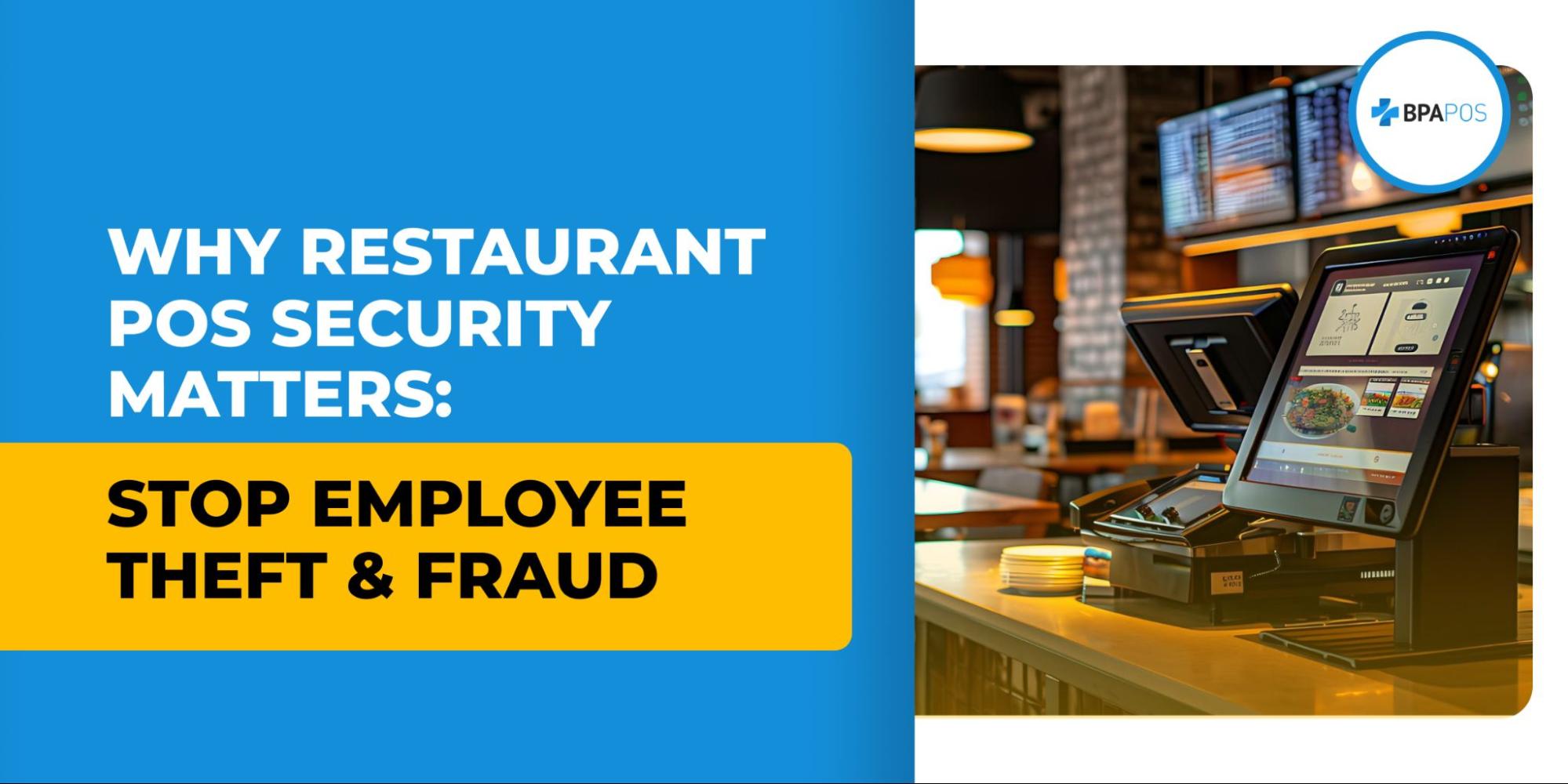 Why Restaurant POS Security Matters: Stop Employee Theft & Fraud